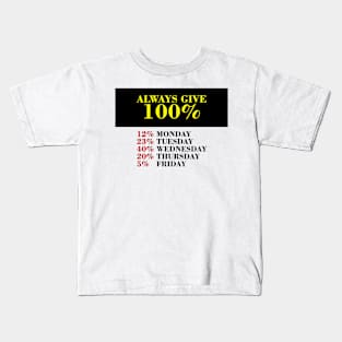Always Give 100% Kids T-Shirt